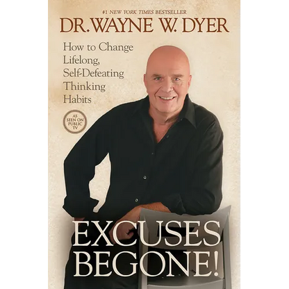 Excuses Begone!: How to Change Lifelong, Self-Defeating Thinking Habits - Paperback