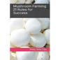 Mushroom Farming 21 Rules for Success - Paperback