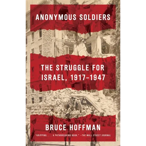 Anonymous Soldiers: The Struggle for Israel, 1917-1947 - Paperback