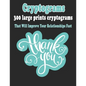 Cryptograms: 300 Large Prints Cryptograms Puzzle Books That Will Improve Your Relationships Fast - Paperback