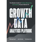 Growth Data Analytics Playbook: The Modern Guide to Finding, Measuring, and Scaling Product-Market Fit - Hardcover