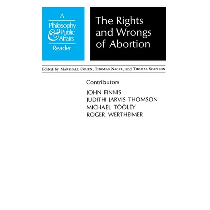Rights and Wrongs of Abortion: A Philosophy and Public Affairs Reader - Paperback