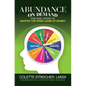 Abundance on Demand: Five Easy Steps to Master the Inner Game of Money - Paperback