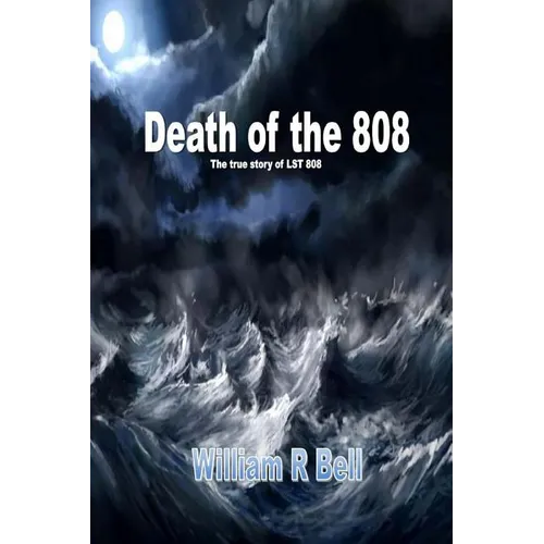 The Death of the 808: The true story of LST 808 - Paperback