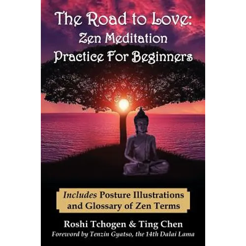 The Road to Love: Zen Meditation Practice For Beginners - Paperback