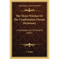 The Three Witches Or The Combination Dream Dictionary: A Complete List Of Dreams (1891) - Paperback