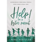 Help! I'm a Foster Parent: Experiences from Real People. Hope from a Real God. - Paperback