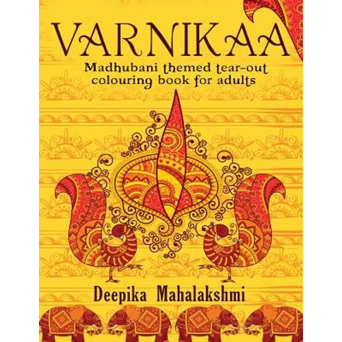 Varnikaa: Madhubani Themed Tear-Out Colouring Book for Adults - Paperback
