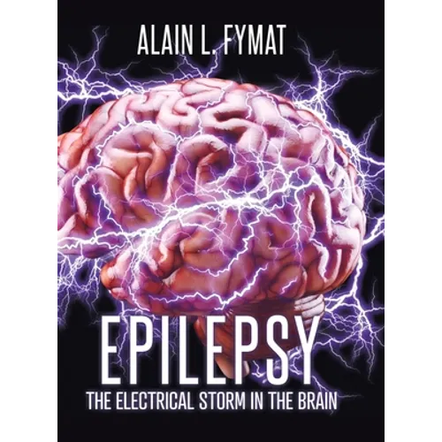 Epilepsy: The Electrical Storm in the Brain - Hardcover