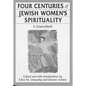 Four Centuries of Jewish Women's Spirituality: A Sourcebook - Paperback