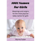 1001 Names for Girls: Meanings and origins for the most popular baby names for girls - Paperback