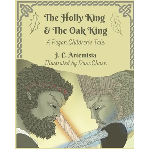 The Holly King & The Oak King: A Pagan Children's Tale - Paperback