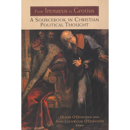 From Irenaeus to Grotius: A Sourcebook in Christian Political Thought 100-1625 - Paperback