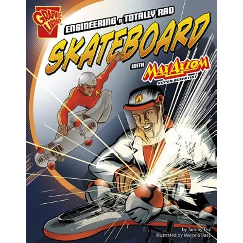 Engineering a Totally Rad Skateboard with Max Axiom, Super Scientist - Paperback