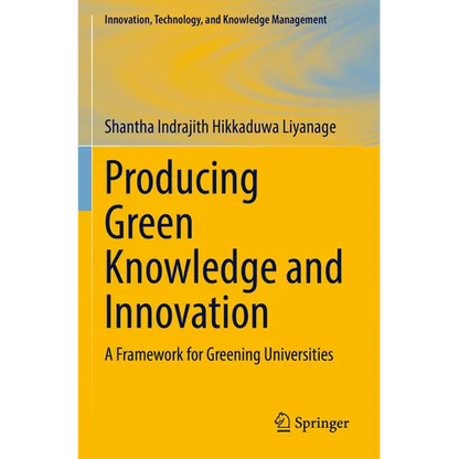 Producing Green Knowledge and Innovation: A Framework for Greening Universities - Paperback