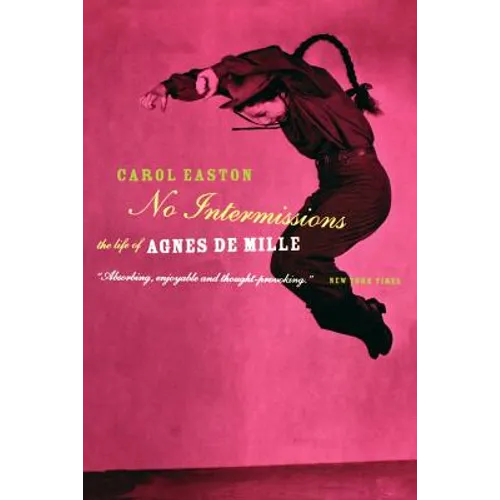 No Intermissions: The Life of Agnes de Mille - Paperback