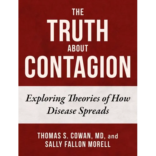 The Truth about Contagion: Exploring Theories of How Disease Spreads - Hardcover