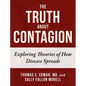 The Truth about Contagion: Exploring Theories of How Disease Spreads - Hardcover