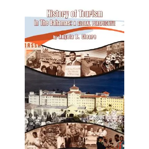 History of Tourism in the Bahamas: A Global Perspective - Paperback
