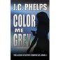 Color Me Grey: Book One of the Alexis Stanton Chronicles - Paperback