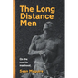 The Long Distance Men - Paperback