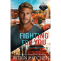 Fighting for You - Paperback