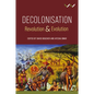 Decolonisation: Revolution and Evolution - Hardcover