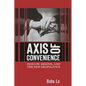 Axis of Convenience: Moscow, Beijing, and the New Geopolitics - Paperback