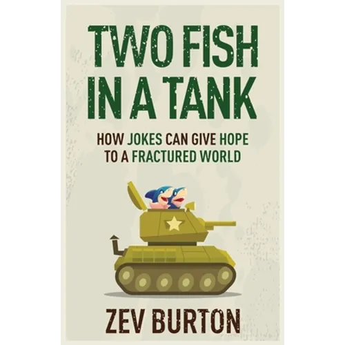 Two Fish in a Tank: How Jokes Can Give Hope to a Fractured World - Paperback