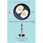 What Einstein Told His Cook 2: The Sequel: Further Adventures in Kitchen Science - Hardcover
