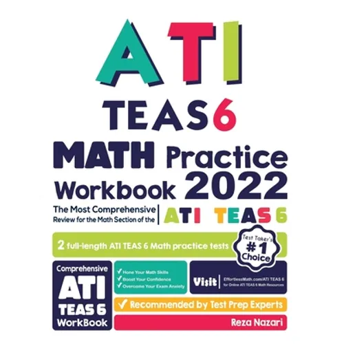 ATI TEAS 6 Math Practice Workbook: The Most Comprehensive Review for the Math Section of the ATI TEAS 6 Test - Paperback