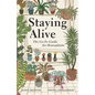 Staying Alive: The Go-To Guide for Houseplants - Hardcover