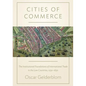 Cities of Commerce: The Institutional Foundations of International Trade in the Low Countries, 1250-1650 - Paperback