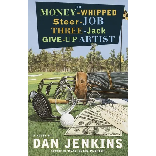 The Money-Whipped Steer-Job Three-Jack Give-Up Artist: The Money-Whipped Steer-Job Three-Jack Give-Up Artist: A Novel - Paperback