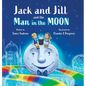 Jack and Jill and the Man in the Moon - Hardcover
