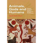 Animals, Gods and Humans: Changing Attitudes to Animals in Greek, Roman and Early Christian Thought - Paperback