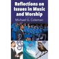 Reflections on Issues in Music and Worship - Hardcover
