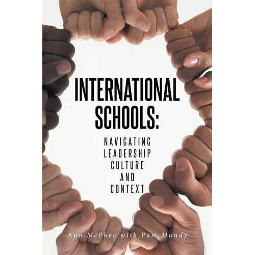 International Schools: Navigating Leadership Culture and Context - Paperback