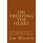 On Trusting the Heart: A Commentary on the Xin Xin Ming - Paperback