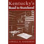 Kentucky's Road to Statehood - Hardcover