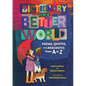Dictionary for a Better World: Poems, Quotes, and Anecdotes from A to Z - Hardcover