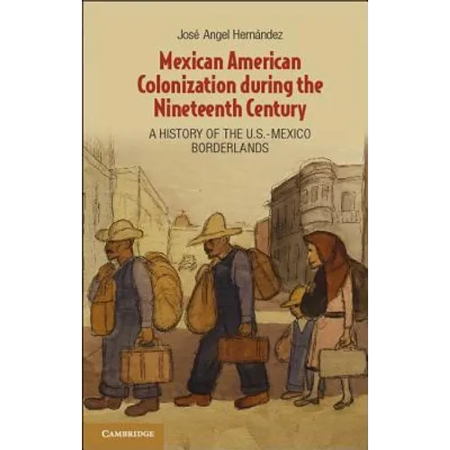 Mexican American Colonization during the Nineteenth Century - Paperback