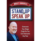 Walt Grassl's Stand Up & Speak Up: Overcome Your Stage Fright So You Can Overcome Any Fear - Paperback