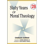 Sixty Years of Moral Theology: Readings in Moral Theology No. 20 - Hardcover