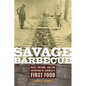 Savage Barbecue: Race, Culture, and the Invention of America's First Food - Paperback