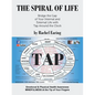 The Spiral of Life: Bridge the Gap of Your Internal and External Life with Tap Around the Clock - Paperback