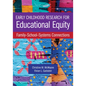 Early Childhood Research for Educational Equity: Family-School-Systems Connections - Paperback