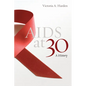 AIDS at 30: A History - Hardcover