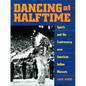 Dancing at Halftime: Sports and the Controversy Over American Indian Mascots - Paperback