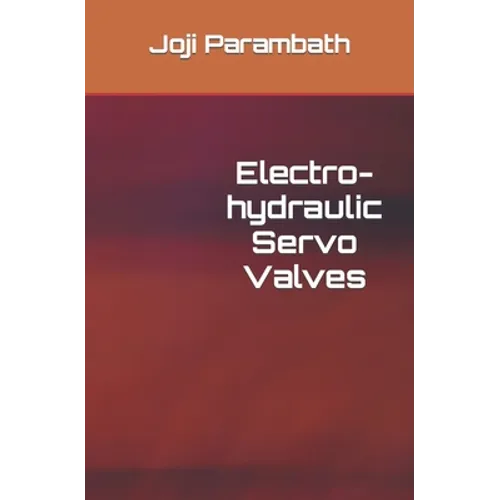 Electro-hydraulic Servo Valves - Paperback